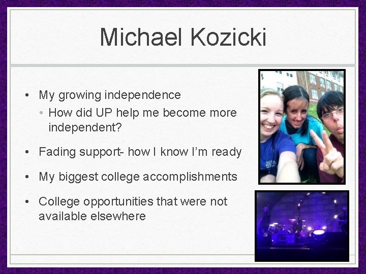 Michael Kozicki • My growing independence • How did UP help me become more