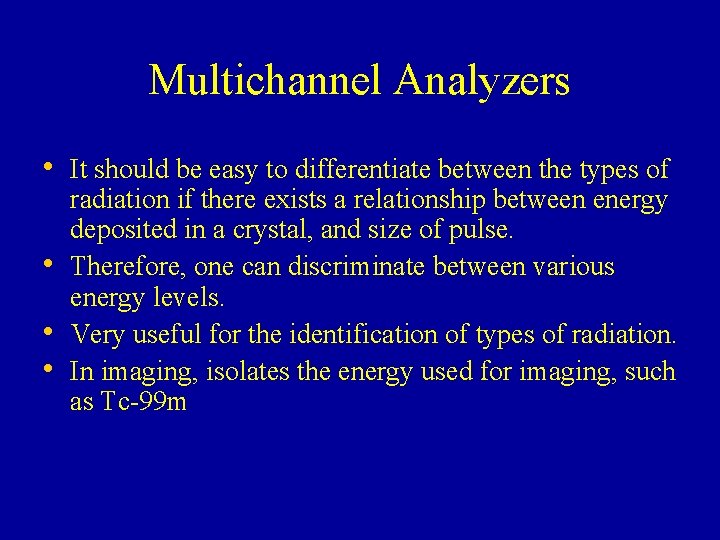 Multichannel Analyzers • It should be easy to differentiate between the types of • Multichannel Analyzers • It should be easy to differentiate between the types of •