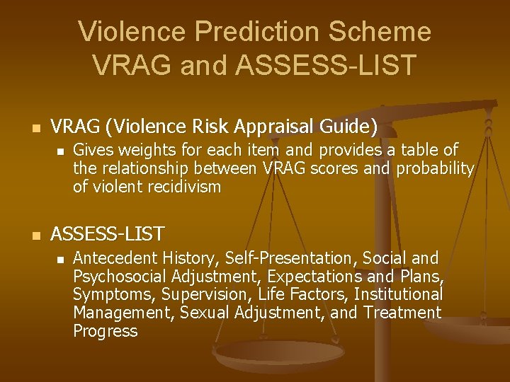 Violence Prediction Scheme VRAG and ASSESS-LIST n VRAG (Violence Risk Appraisal Guide) n n