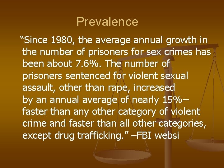 Prevalence “Since 1980, the average annual growth in the number of prisoners for sex