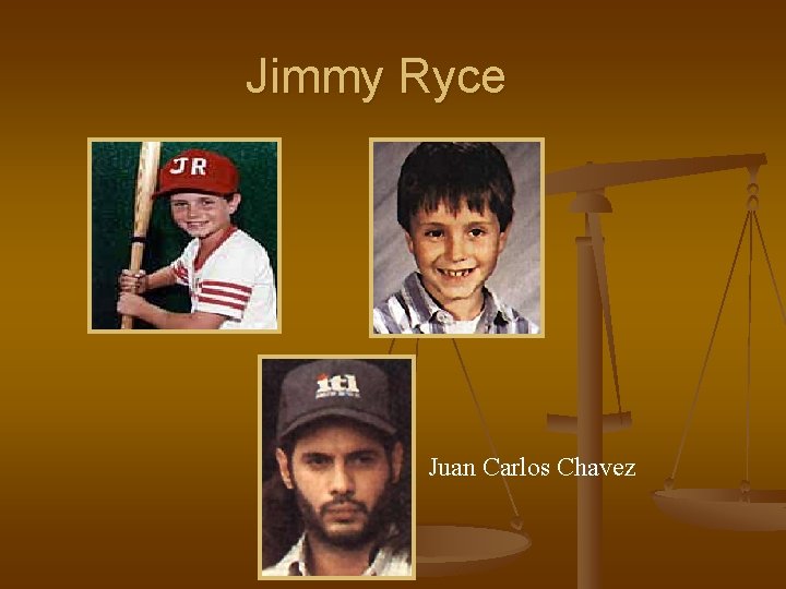 Jimmy Ryce Juan Carlos Chavez 