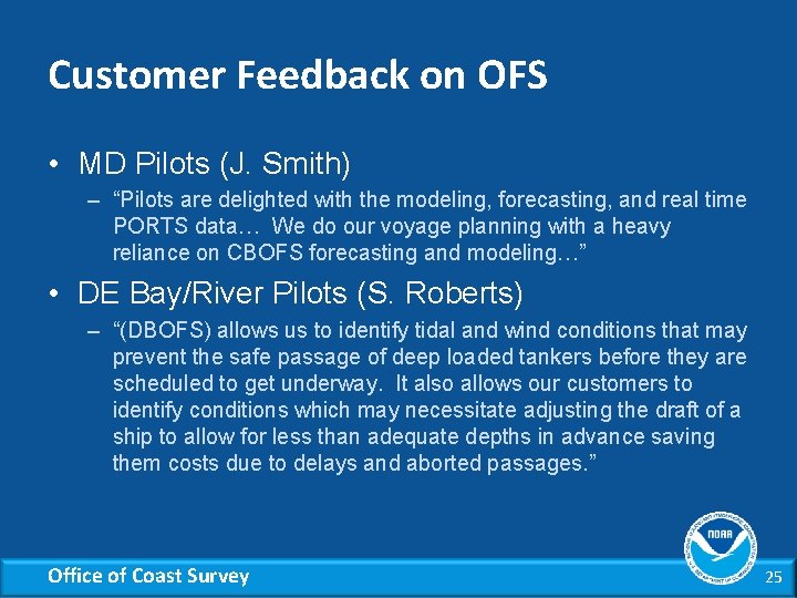 Customer Feedback on OFS • MD Pilots (J. Smith) – “Pilots are delighted with