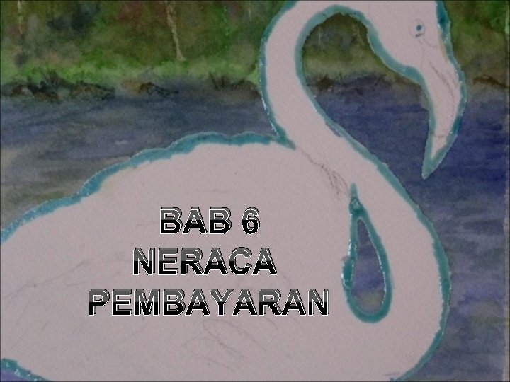 BAB 6 NERACA PEMBAYARAN 