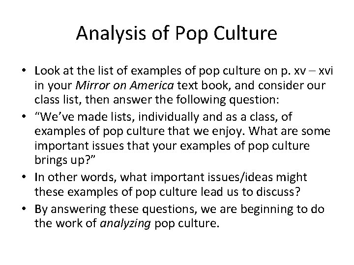 Analysis of Pop Culture • Look at the list of examples of pop culture