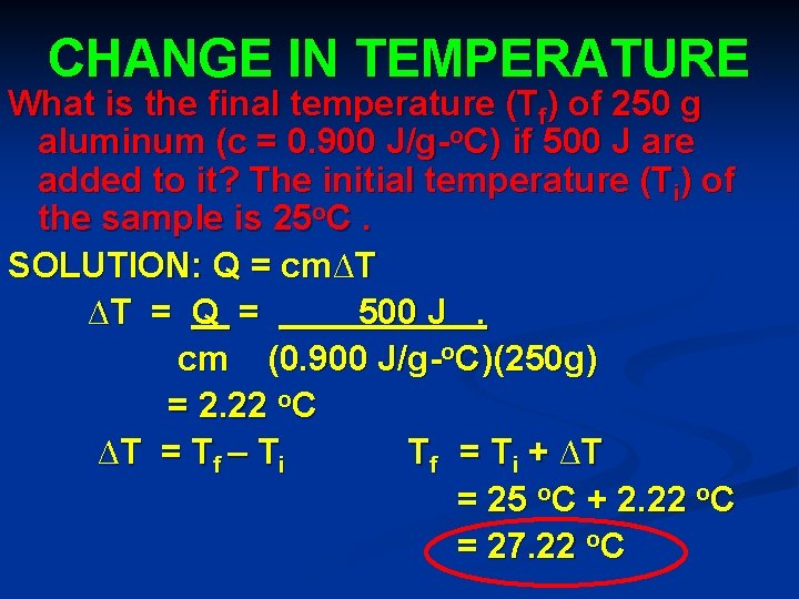 CHANGE IN TEMPERATURE What is the final temperature (Tf) of 250 g aluminum (c