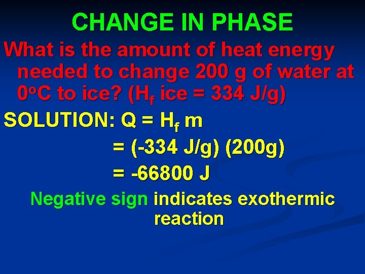 CHANGE IN PHASE What is the amount of heat energy needed to change 200