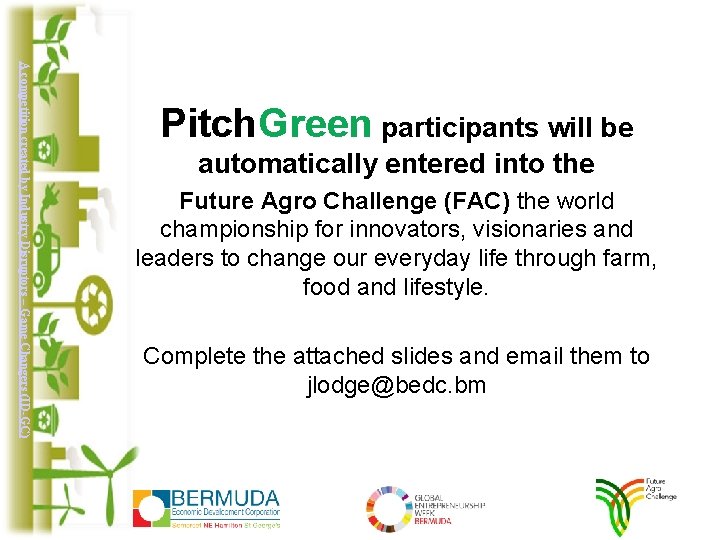 A competition created by Industry Disruptors – Game Changers (ID-GC) Pitch. Green participants will