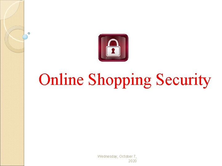 Online Shopping Security Wednesday, October 7, 2020 