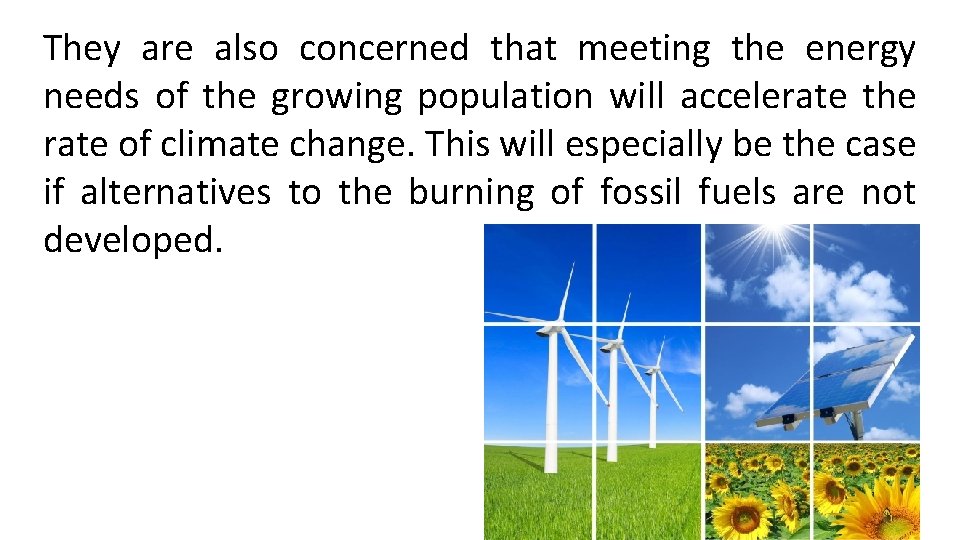 They are also concerned that meeting the energy needs of the growing population will