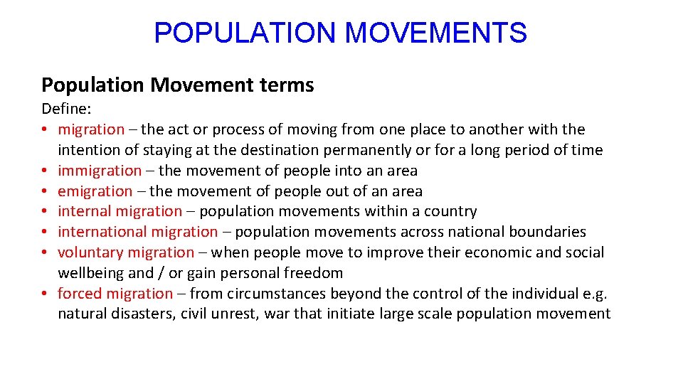 POPULATION MOVEMENTS Population Movement terms Define: • migration – the act or process of