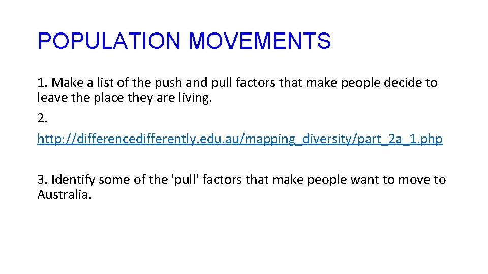 POPULATION MOVEMENTS 1. Make a list of the push and pull factors that make