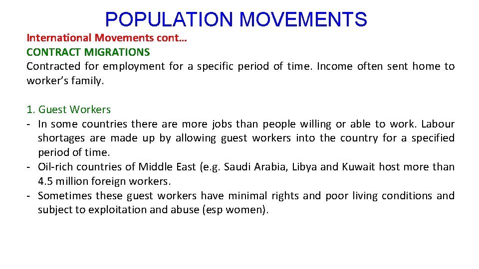 POPULATION MOVEMENTS International Movements cont… CONTRACT MIGRATIONS Contracted for employment for a specific period