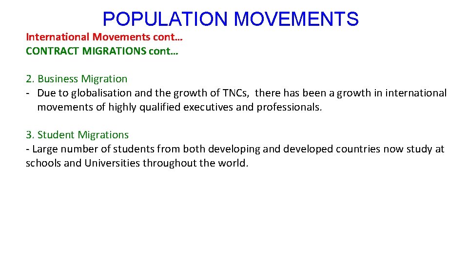 POPULATION MOVEMENTS International Movements cont… CONTRACT MIGRATIONS cont… 2. Business Migration - Due to