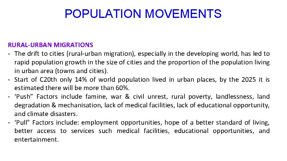 POPULATION MOVEMENTS RURAL-URBAN MIGRATIONS - The drift to cities (rural-urban migration), especially in the