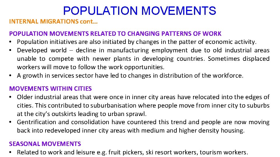 POPULATION MOVEMENTS INTERNAL MIGRATIONS cont… POPULATION MOVEMENTS RELATED TO CHANGING PATTERNS OF WORK •