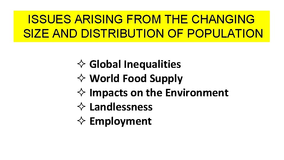 ISSUES ARISING FROM THE CHANGING SIZE AND DISTRIBUTION OF POPULATION ² Global Inequalities ²