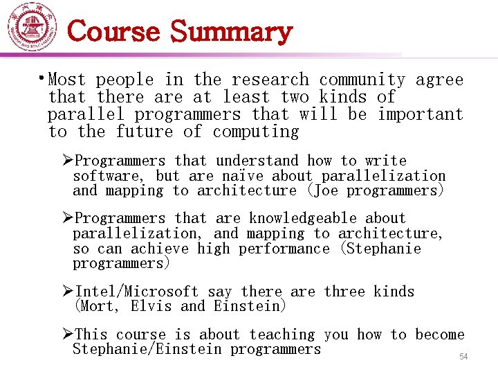Course Summary • Most people in the research community agree that there at least