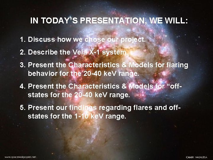 IN TODAY’S PRESENTATION, WE WILL: 1. Discuss how we chose our project. 2. Describe