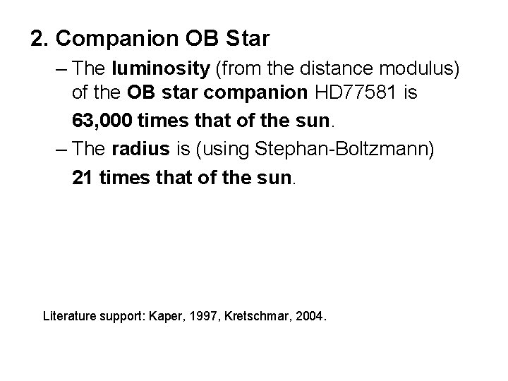 2. Companion OB Star – The luminosity (from the distance modulus) of the OB