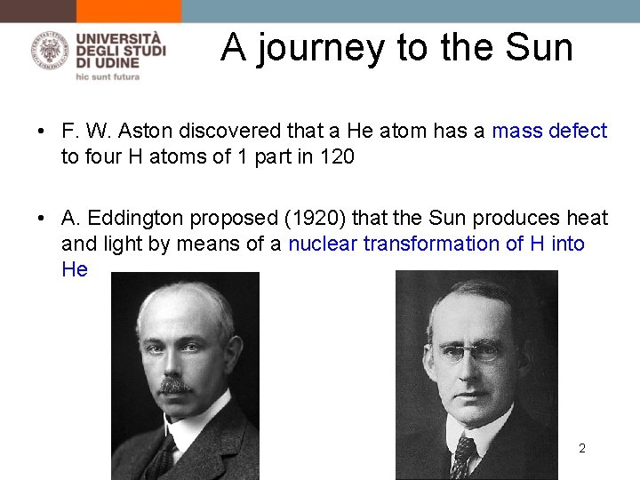 A journey to the Sun • F. W. Aston discovered that a He atom