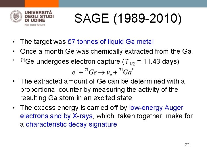 SAGE (1989 -2010) • The target was 57 tonnes of liquid Ga metal •