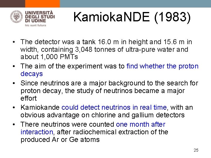 Kamioka. NDE (1983) • The detector was a tank 16. 0 m in height