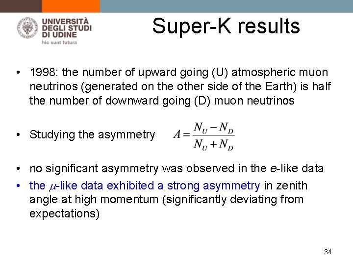 Super-K results • 1998: the number of upward going (U) atmospheric muon neutrinos (generated