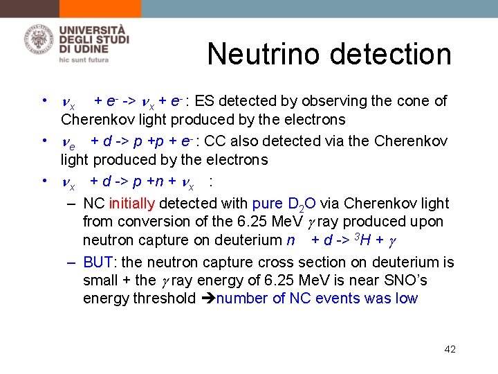 Neutrino detection • nx + e- -> nx + e- : ES detected by