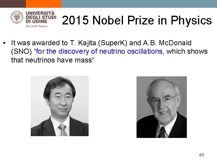 2015 Nobel Prize in Physics • It was awarded to T. Kajita (Super. K)