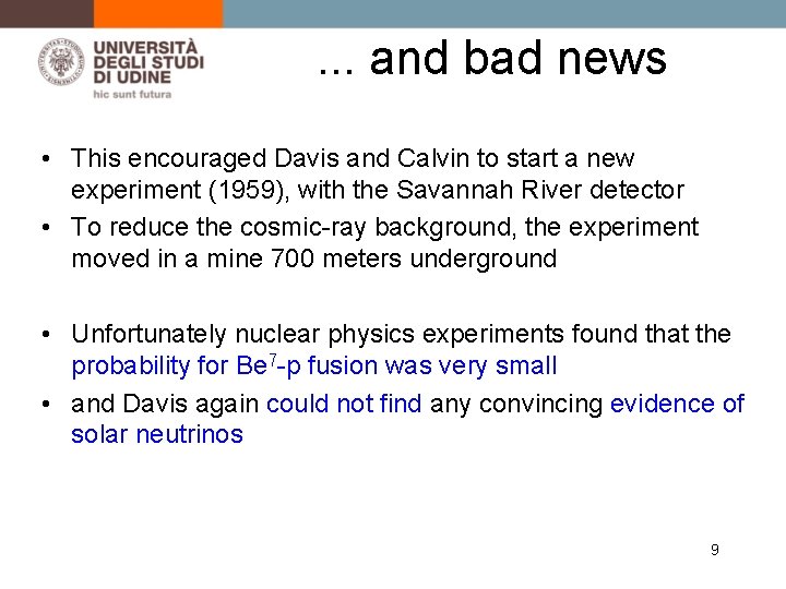 . . . and bad news • This encouraged Davis and Calvin to start