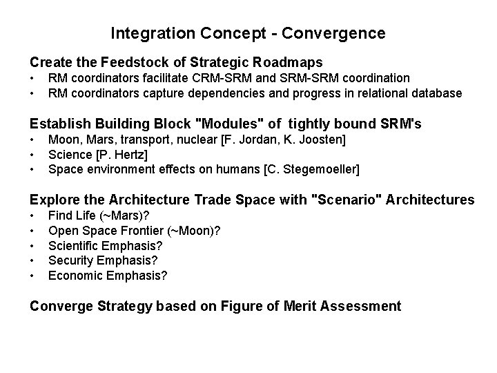 Integration Concept - Convergence Create the Feedstock of Strategic Roadmaps • • RM coordinators