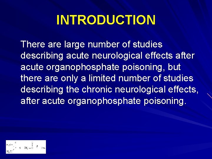 INTRODUCTION There are large number of studies describing acute neurological effects after acute organophosphate INTRODUCTION There are large number of studies describing acute neurological effects after acute organophosphate