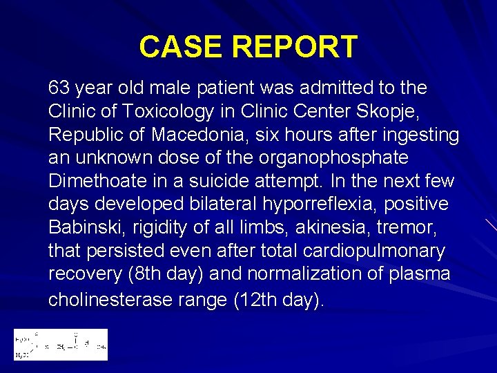CASE REPORT 63 year old male patient was admitted to the Clinic of Toxicology CASE REPORT 63 year old male patient was admitted to the Clinic of Toxicology