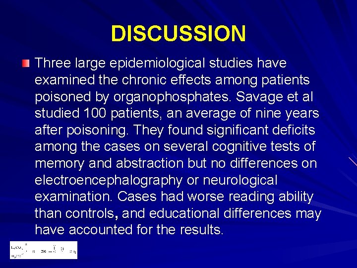DISCUSSION Three large epidemiological studies have examined the chronic effects among patients poisoned by DISCUSSION Three large epidemiological studies have examined the chronic effects among patients poisoned by