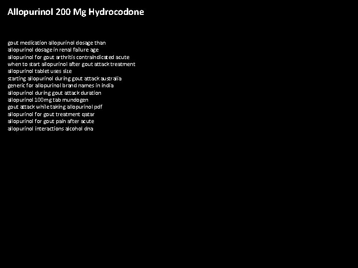 Allopurinol 200 Mg Hydrocodone gout medication allopurinol dosage than allopurinol dosage in renal failure