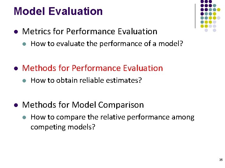 Model Evaluation l Metrics for Performance Evaluation l l Methods for Performance Evaluation l