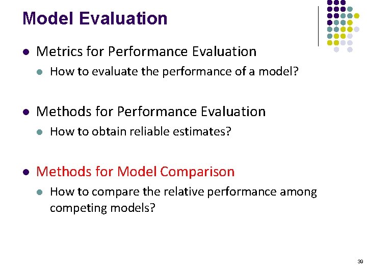 Model Evaluation l Metrics for Performance Evaluation l l Methods for Performance Evaluation l