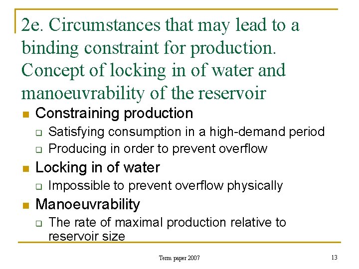 2 e. Circumstances that may lead to a binding constraint for production. Concept of