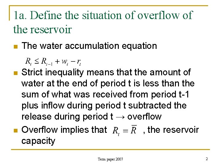 1 a. Define the situation of overflow of the reservoir n The water accumulation