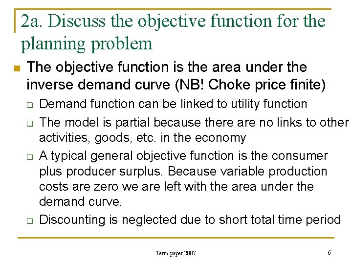 2 a. Discuss the objective function for the planning problem n The objective function