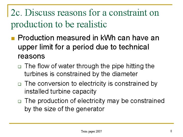2 c. Discuss reasons for a constraint on production to be realistic n Production