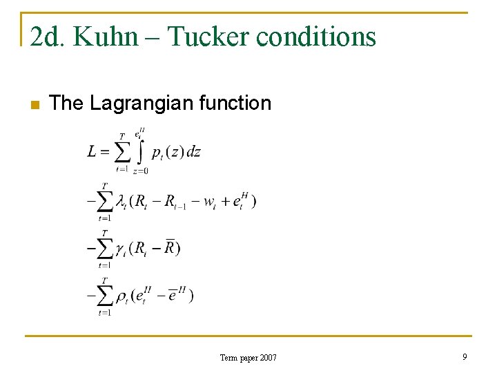 2 d. Kuhn – Tucker conditions n The Lagrangian function Term paper 2007 9