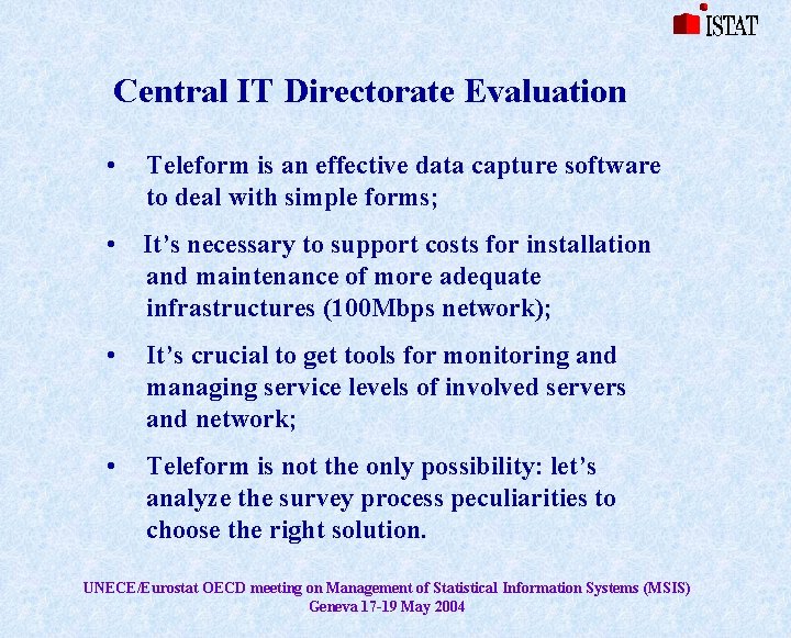 Central IT Directorate Evaluation • Teleform is an effective data capture software to deal