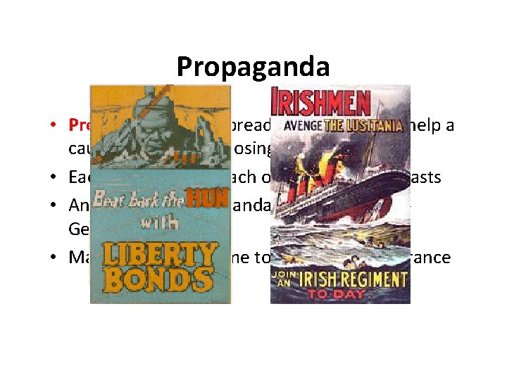 Propaganda • Propaganda is the spreading of ideas that help a cause or hurt