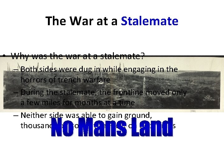 The War at a Stalemate • Why was the war at a stalemate? –