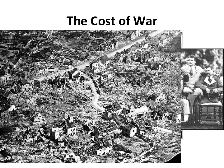 The Cost of War • 8 to 9 million Europeans died in battle •
