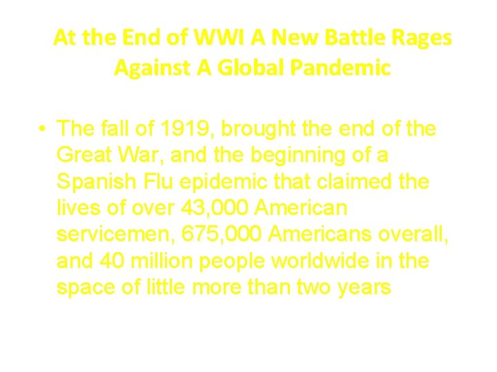 At the End of WWI A New Battle Rages Against A Global Pandemic •