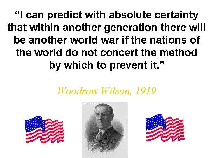 “I can predict with absolute certainty that within another generation there will be another