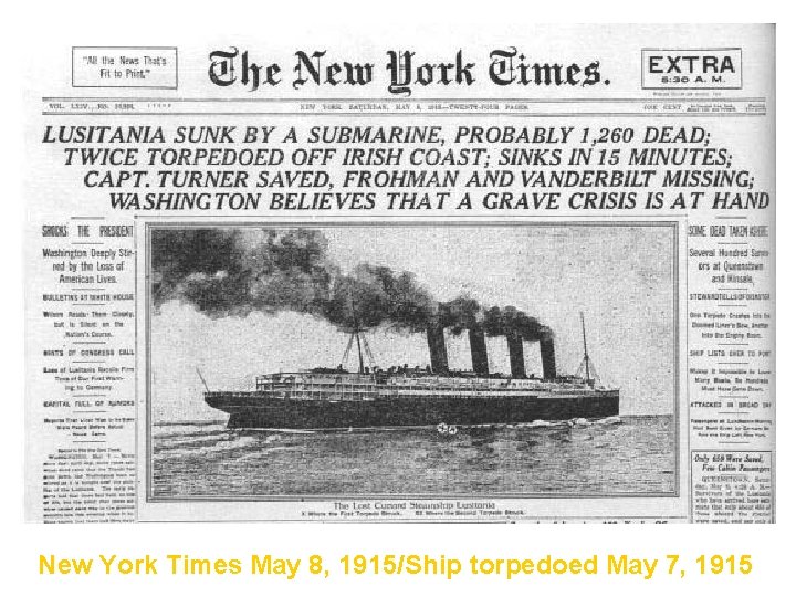 New York Times May 8, 1915/Ship torpedoed May 7, 1915 