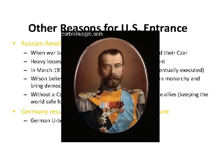 Other Reasons for U. S. Entrance • Russian Revolution When war broke out (1914)